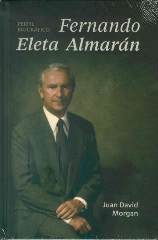 Fernando Eleta Almarán (Perfil biográfico)