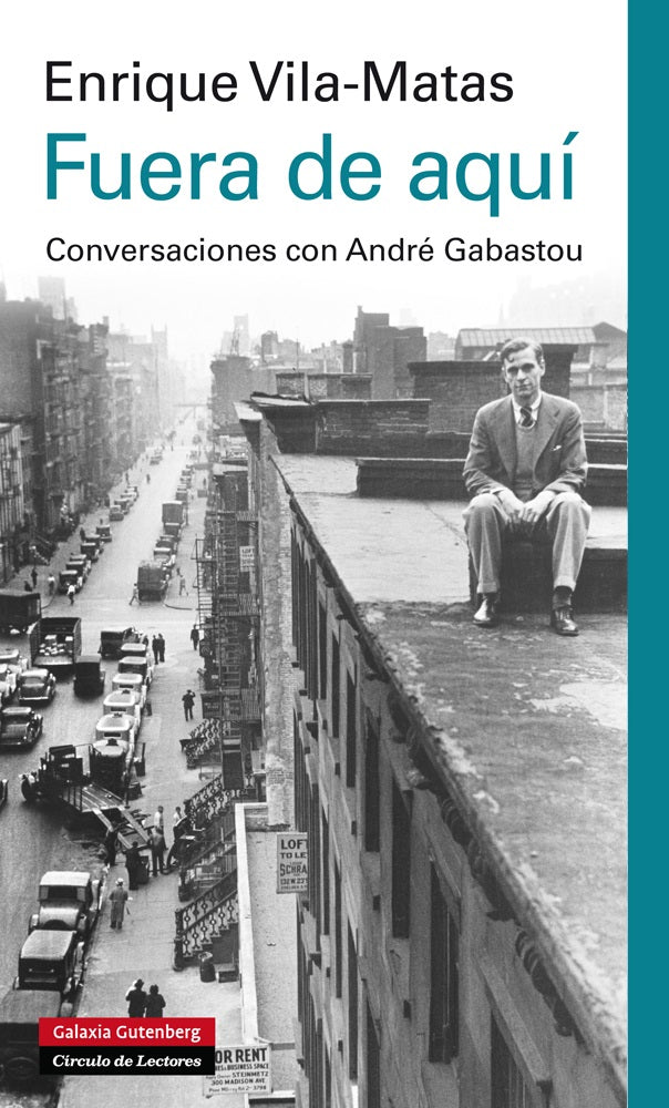 Fuera De Aquí - Conversaciones Con André Gabastou (Tapa Dura)
