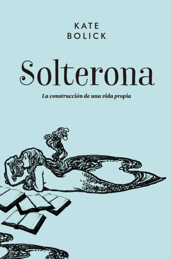 Solterona (La construcción de una vida propia)
